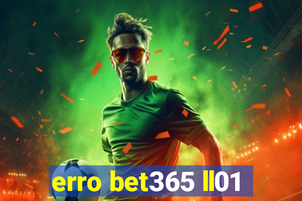 erro bet365 ll01